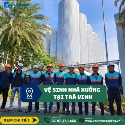 Dịch Vụ Vệ Sinh Nhà Xưởng Trà Vinh Uy Tín Vệ Sinh Nhà Xưởng Tại Trà Vinh