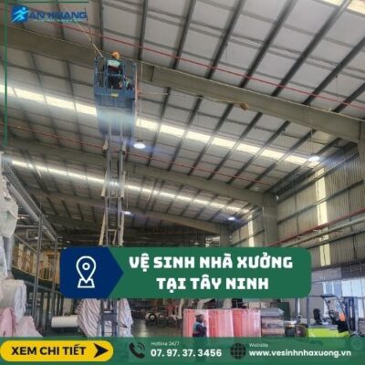 Dịch Vụ Vệ Sinh Nhà Xưởng Tây Ninh Uy Tín vệ sinh nhà xưởng tại tây ninh